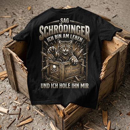 Schwarzes T-Shirt mit Spruch Sag Schrödinger ich bin am Leben und ich hole ihn mir