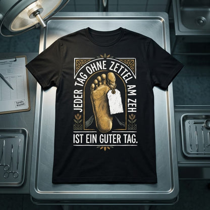Schwarzes T-Shirt mit humorvollem Spruch Jeder Tag ohne Zettel am Zeh ist ein guter Tag