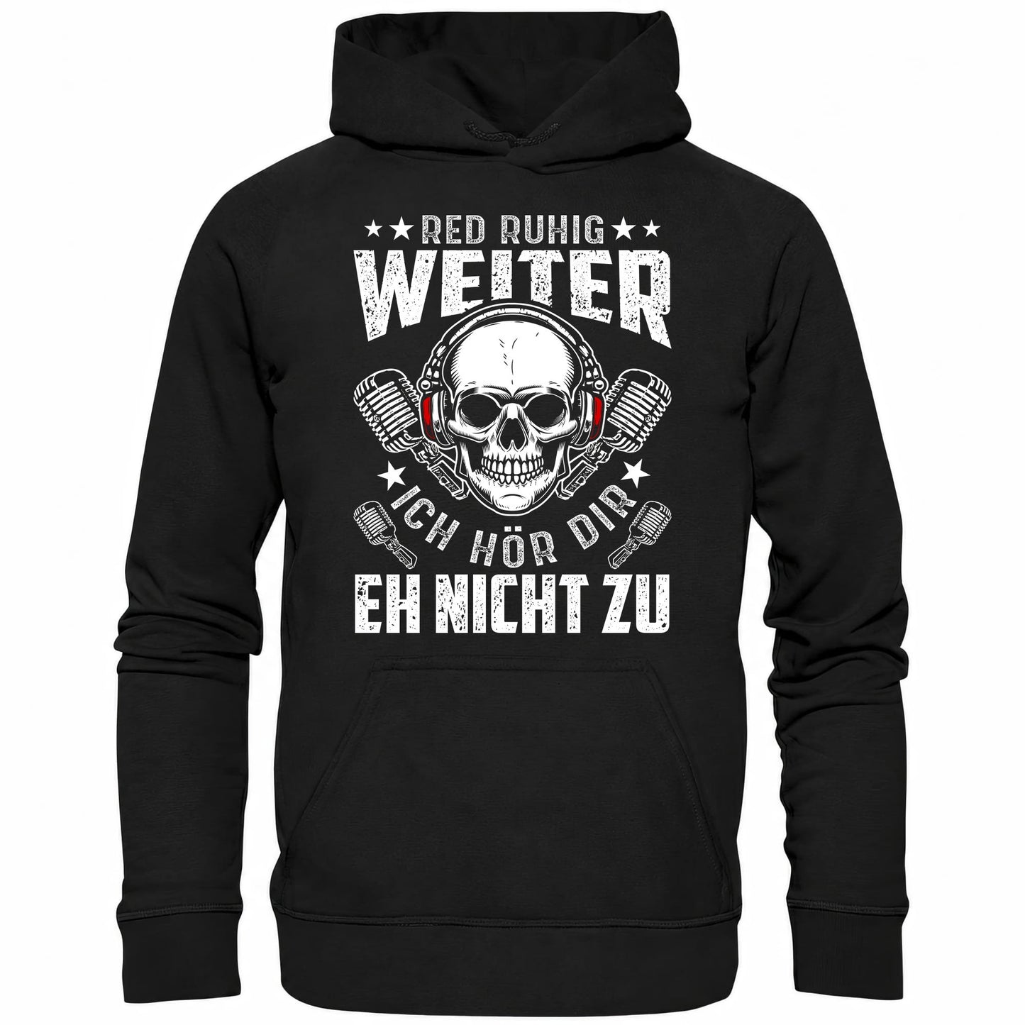 Red ruhig weiter ich hör dir eh nicht zu - Hoodie - Totally Wasted