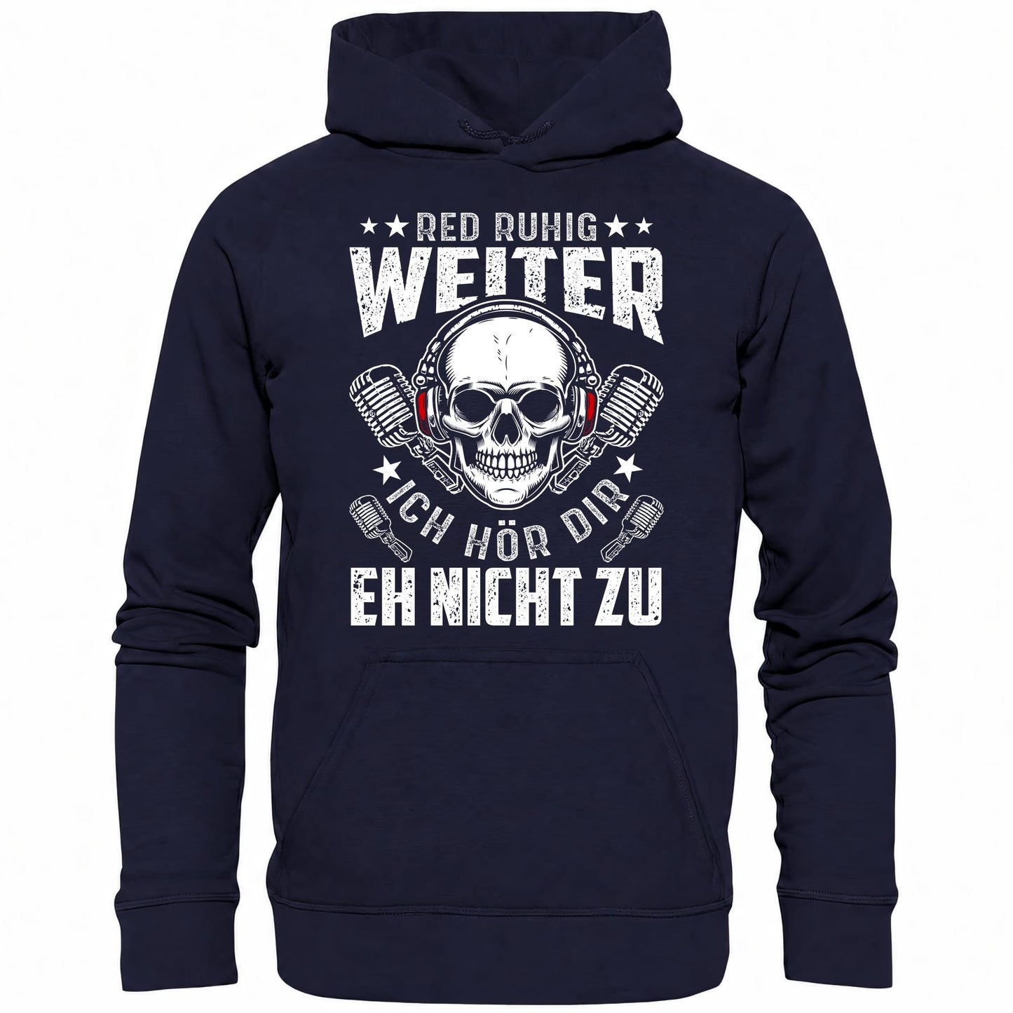 Red ruhig weiter ich hör dir eh nicht zu - Hoodie - Totally Wasted