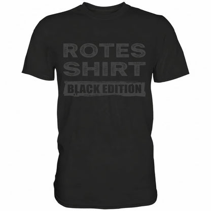 Schwarzes T-Shirt mit sarkastischem Spruch Rotes Shirt Black Edition