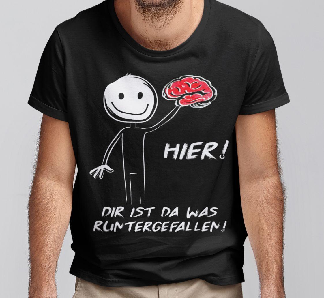 Hier! Dir ist da was runtergefallen! - Shirt