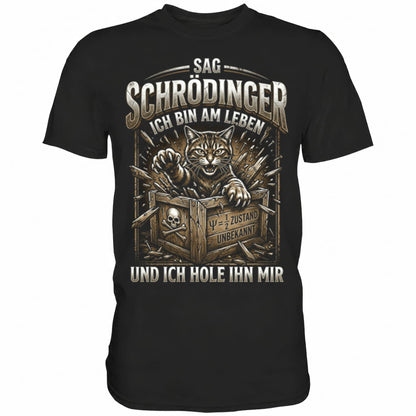 Schwarzes T-Shirt mit sarkastischem Spruch Sag Schrödinger ich bin am Leben