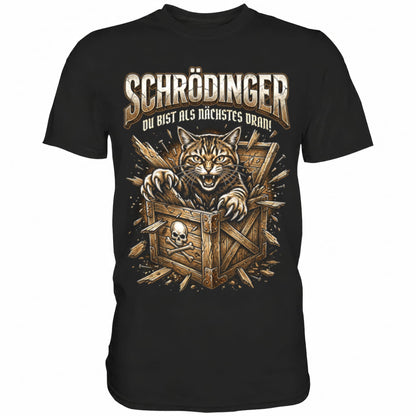 Schwarzes T-Shirt mit sarkastischem Spruch Schrödinger du bist als nächstes dran