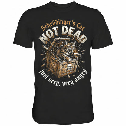 Schwarzes T-Shirt mit sarkastischem Spruch Schrödinger's Cat Not dead just very angry