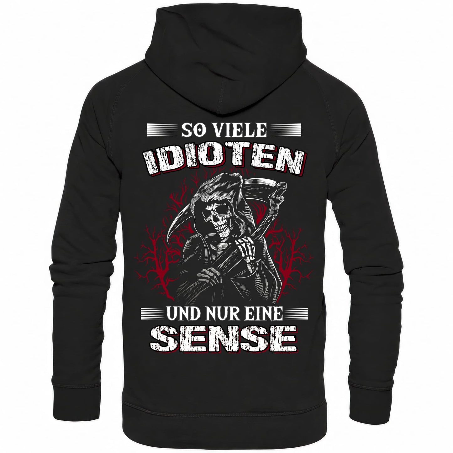 So viele Idioten und nur eine Sense - Backprint Hoodie - Totally Wasted