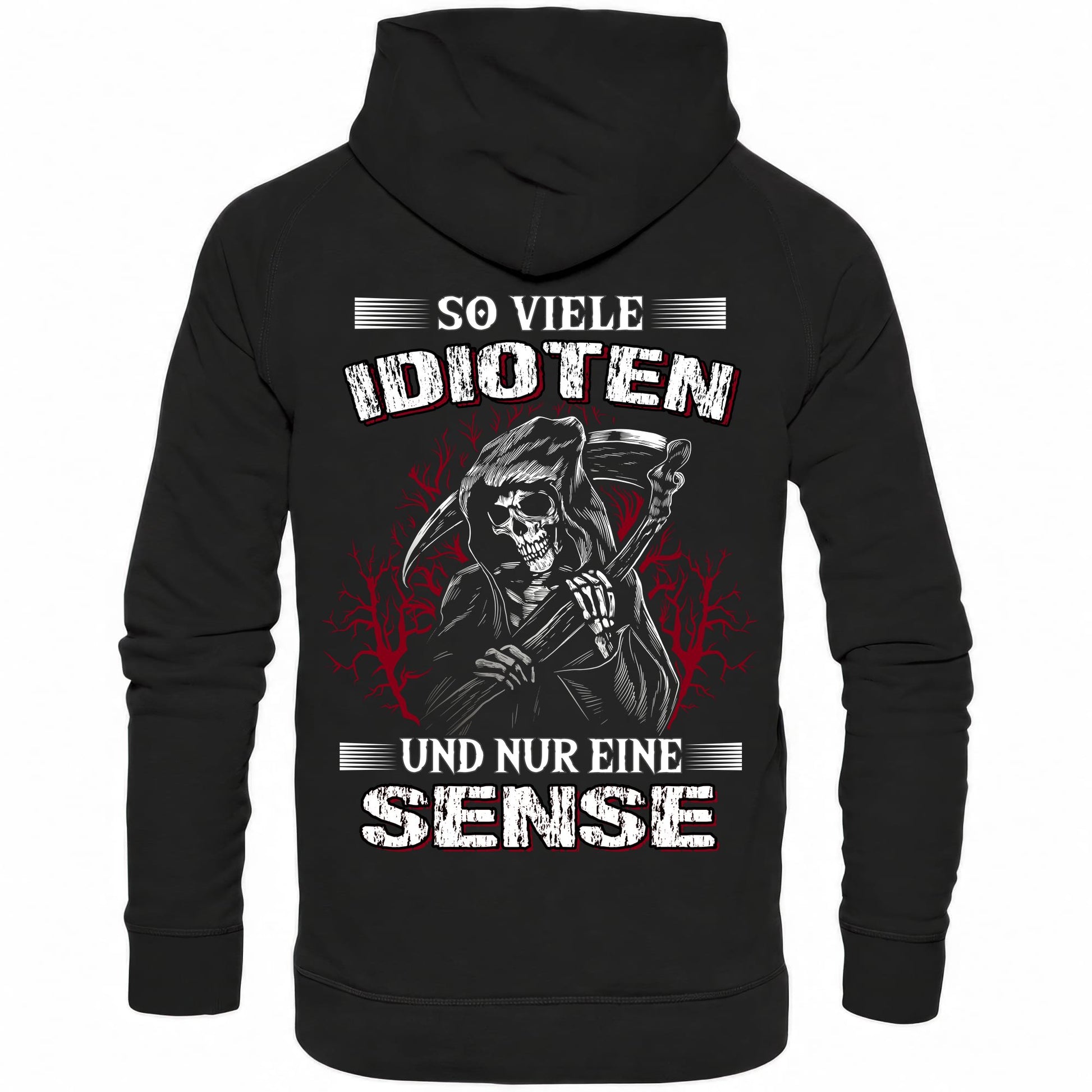 So viele Idioten und nur eine Sense - Backprint Hoodie - Totally Wasted