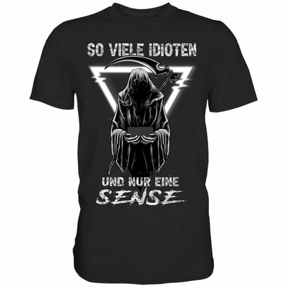 So viele Idioten und nur eine Sense II - Shirt - Totally Wasted