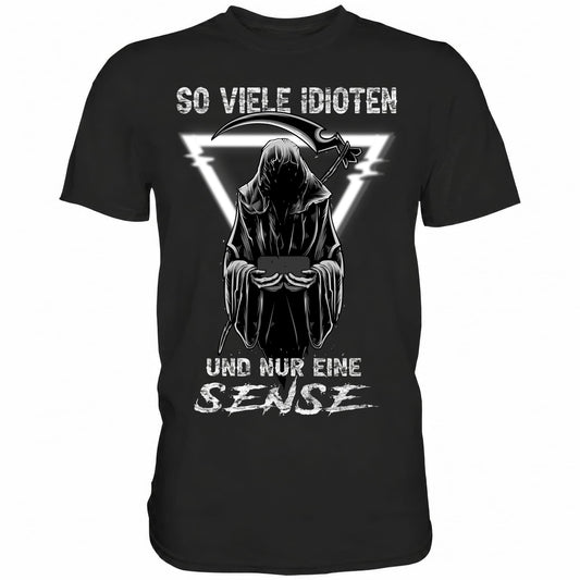 So viele Idioten und nur eine Sense II - Shirt - Totally Wasted