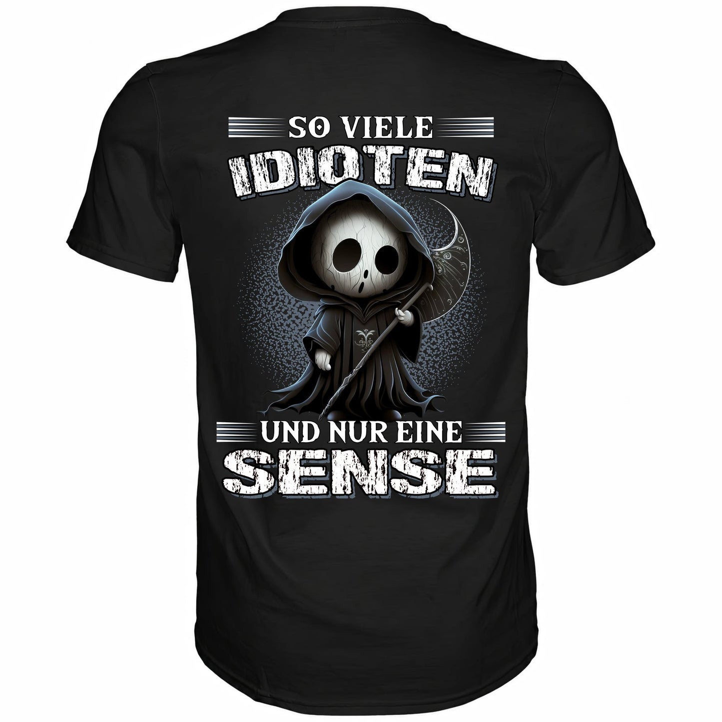 So viele Idioten und nur eine Sense III - Backprint Shirt - Totally Wasted