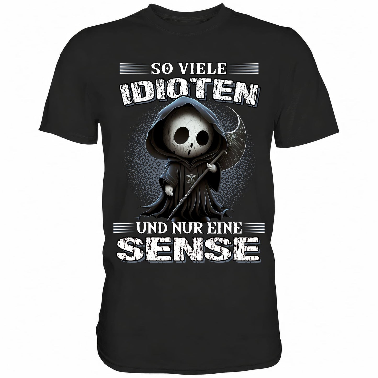 So viele Idioten und nur eine Sense III - Shirt - Totally Wasted