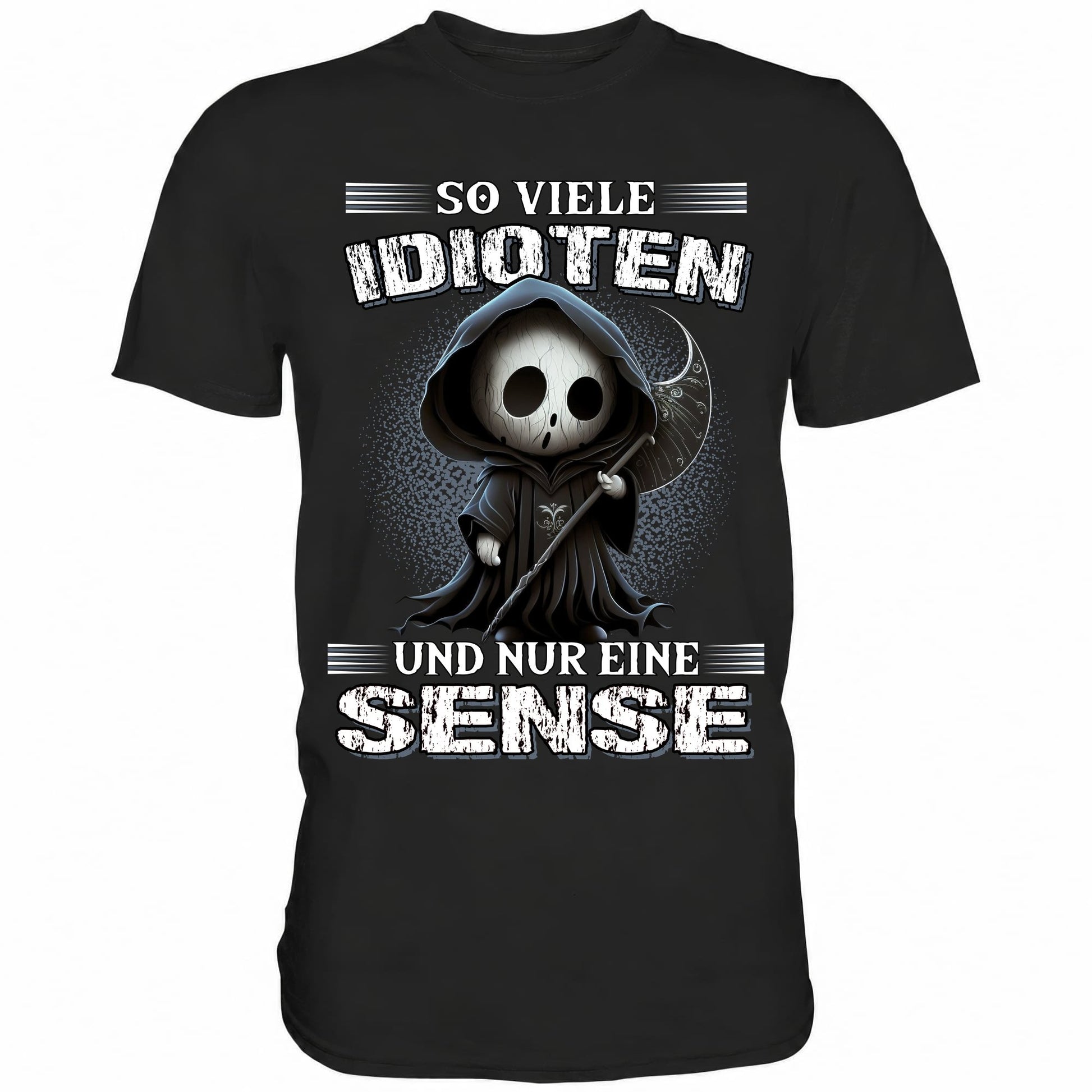 So viele Idioten und nur eine Sense III - Shirt - Totally Wasted