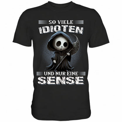 So viele Idioten und nur eine Sense III - Shirt - Totally Wasted