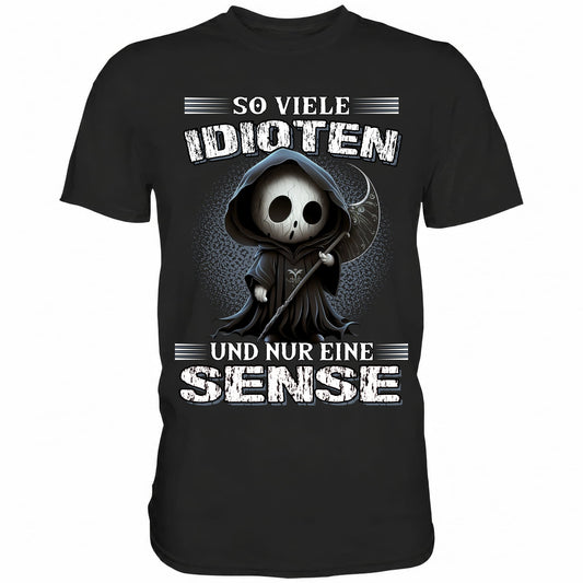 So viele Idioten und nur eine Sense III - Shirt - Totally Wasted