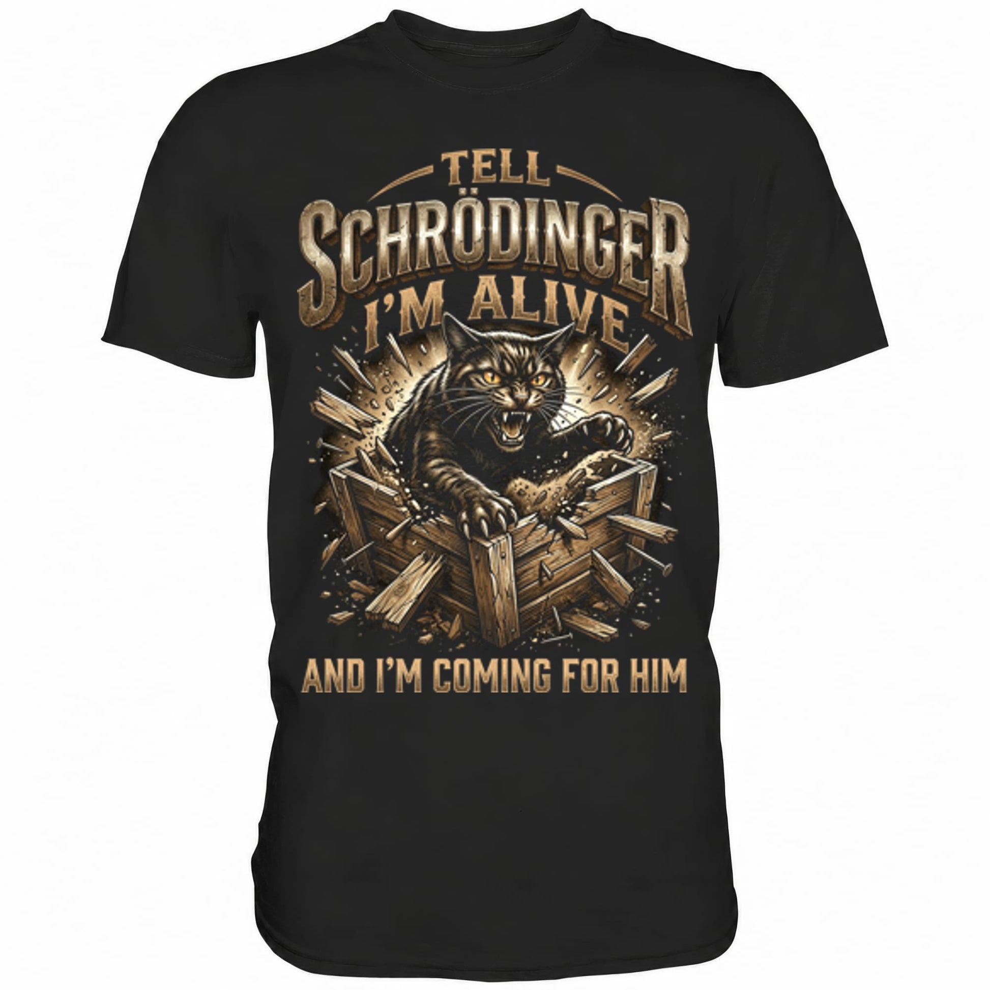 Schwarzes T-Shirt mit sarkastischem Spruch Tell Schrödinger I'm alive and I'm coming for him