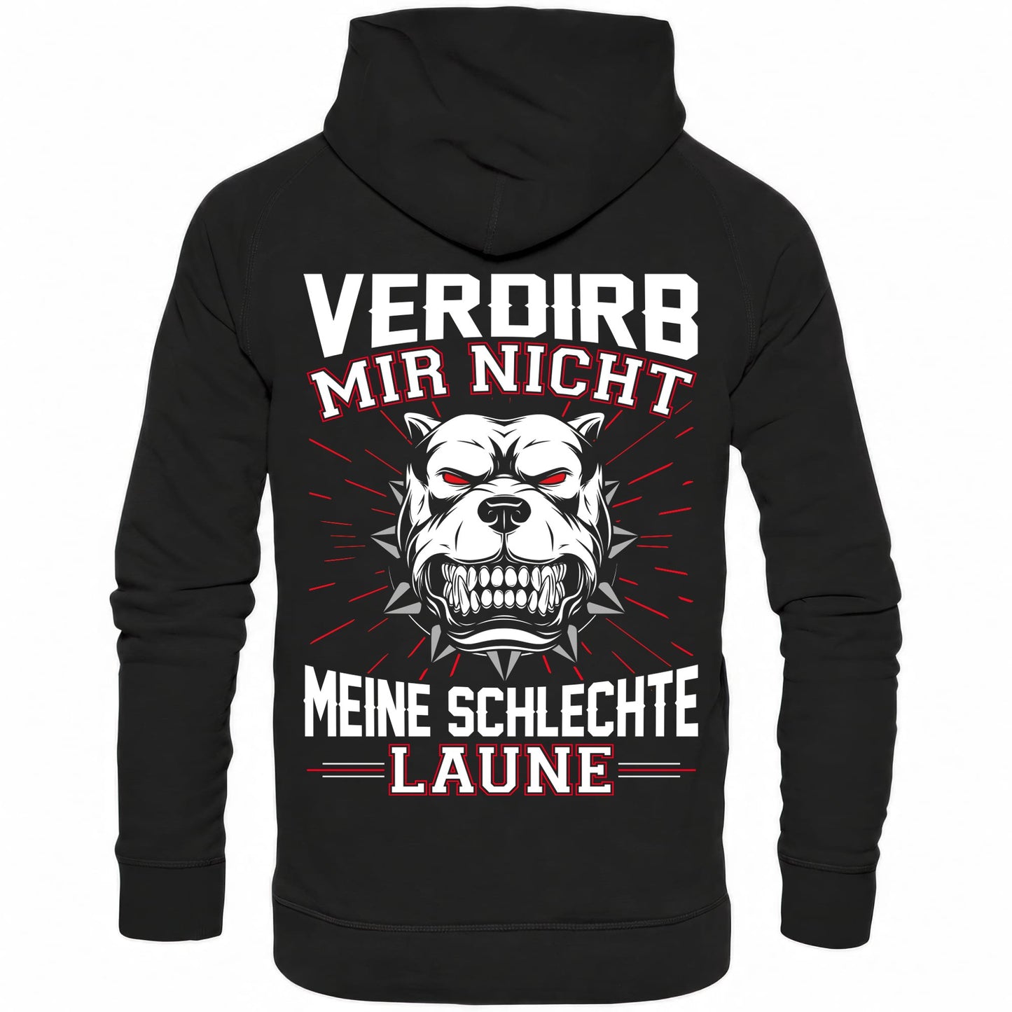 Verdirb mir nicht meine schlechte Laune - Backprint Hoodie - Totally Wasted