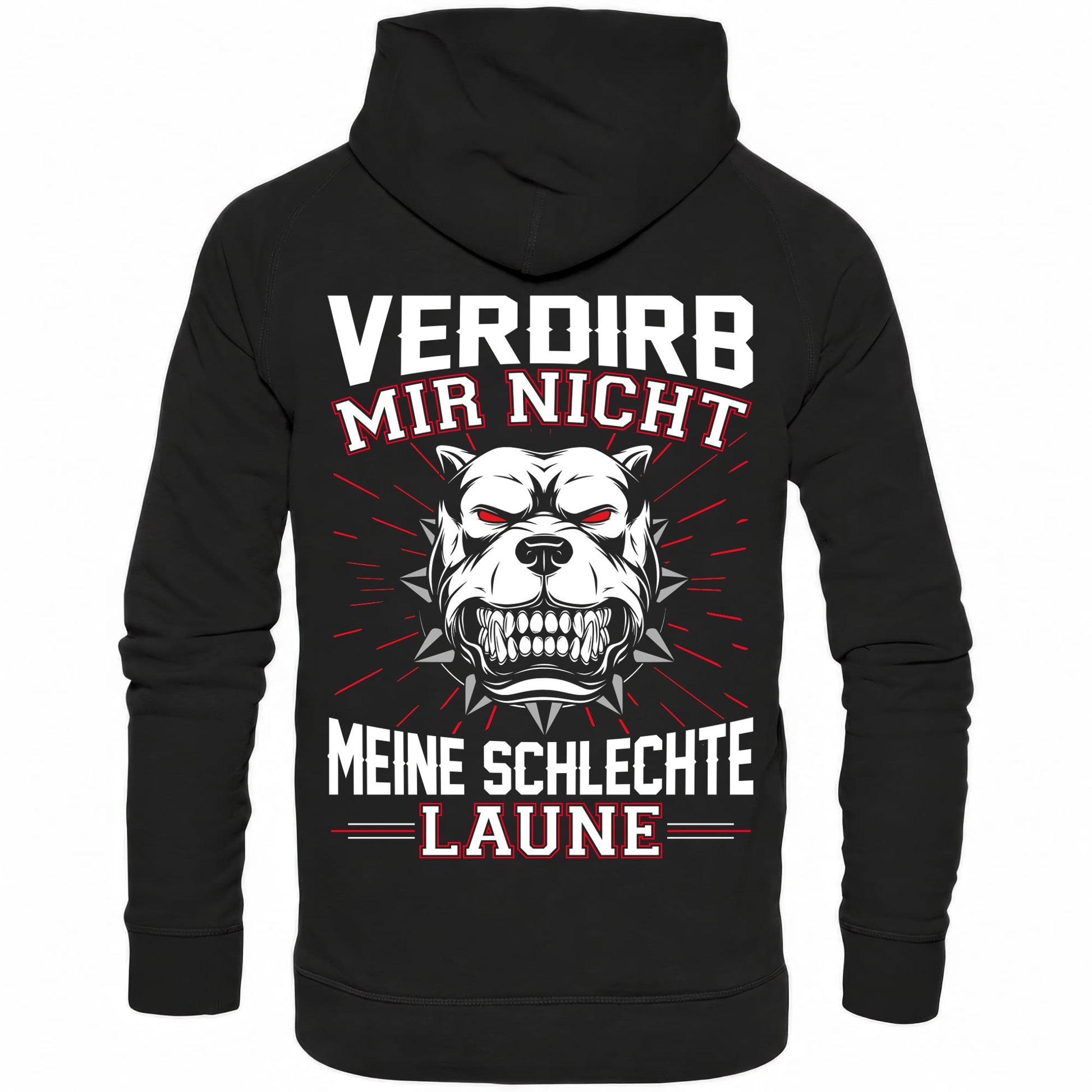 Verdirb mir nicht meine schlechte Laune - Backprint Hoodie - Totally Wasted