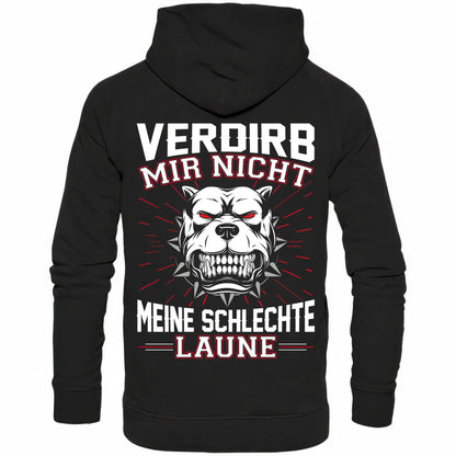 Verdirb mir nicht meine schlechte Laune - Backprint Hoodie - Totally Wasted