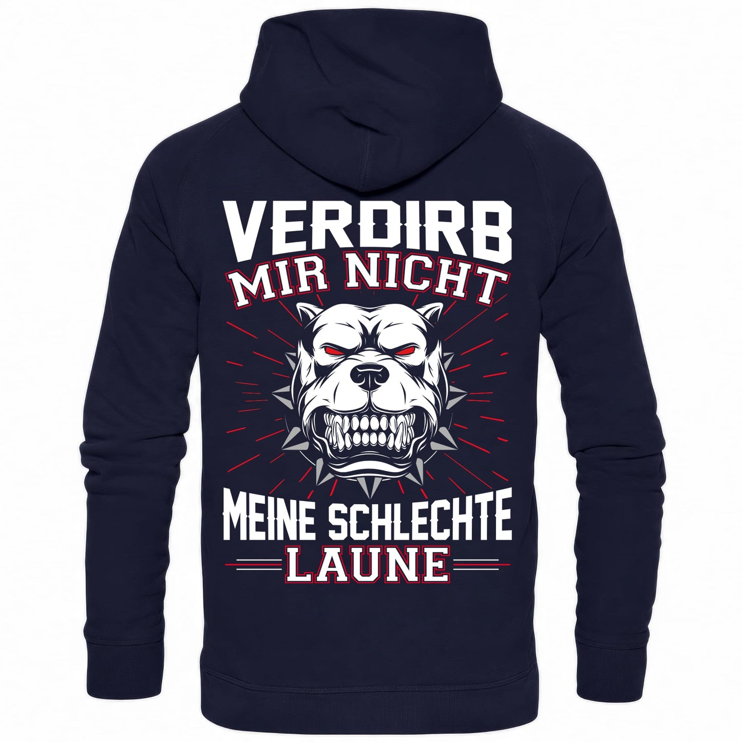 Verdirb mir nicht meine schlechte Laune - Backprint Hoodie - Totally Wasted