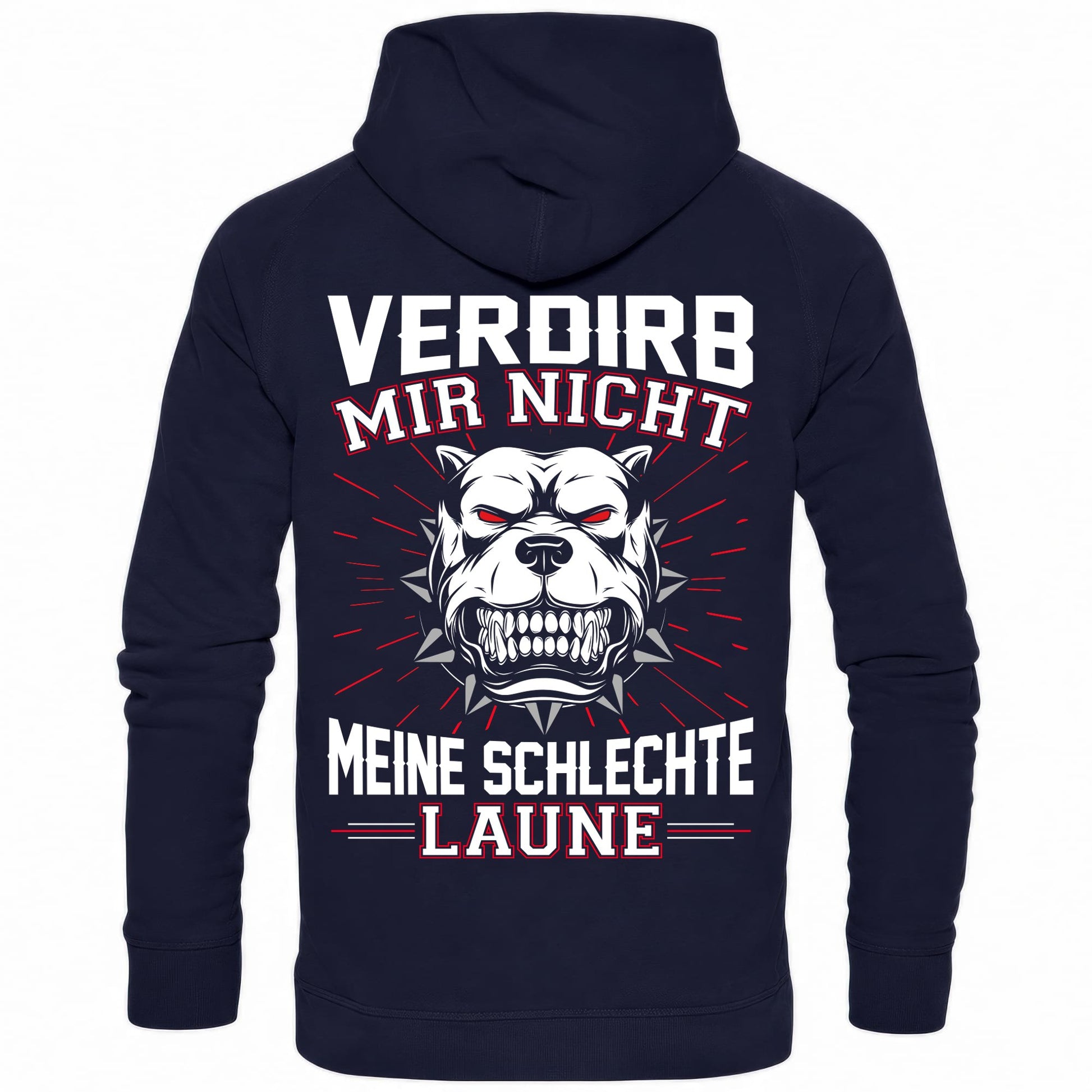 Verdirb mir nicht meine schlechte Laune - Backprint Hoodie - Totally Wasted