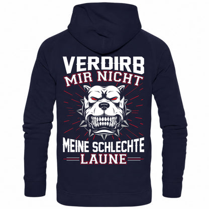 Verdirb mir nicht meine schlechte Laune - Backprint Hoodie - Totally Wasted