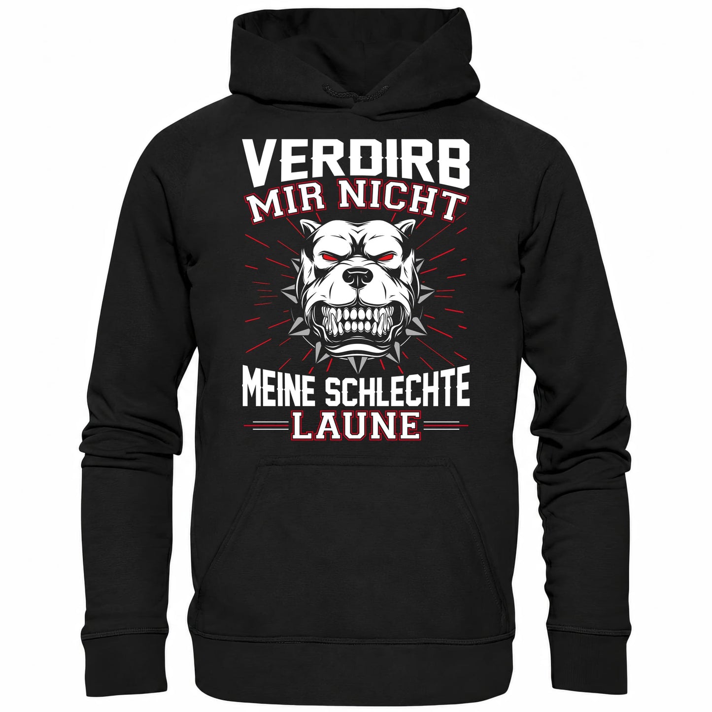 Verdirb mir nicht meine schlechte Laune - Hoodie - Totally Wasted