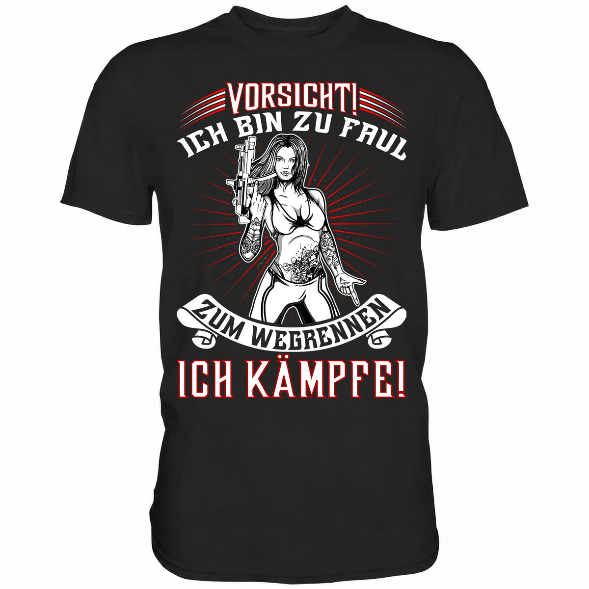 Vorsicht! Ich bin zu faul zum Wegrennen. Ich kämpfe! - Shirt - Totally Wasted