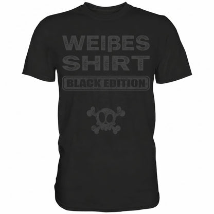 Weißes Shirt II - Black Edition - Totally Wasted