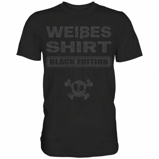 Weißes Shirt II - Black Edition - Totally Wasted