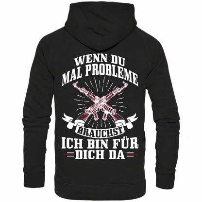 Wenn du mal Probleme brauchst ich bin für dich da - Backprint Hoodie - Totally Wasted