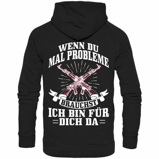 Wenn du mal Probleme brauchst ich bin für dich da - Backprint Hoodie - Totally Wasted