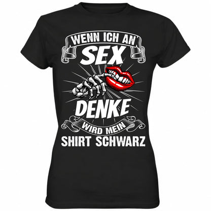 Wenn ich an Sex denke wird mein Shirt schwarz - Ladies Shirt - Totally Wasted