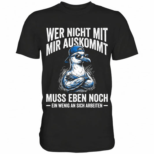 Schwarzes T-Shirt mit sarkastischem Wer nicht mit mir auskommt muss eben noch ein wenig an sich arbeiten Spruch
