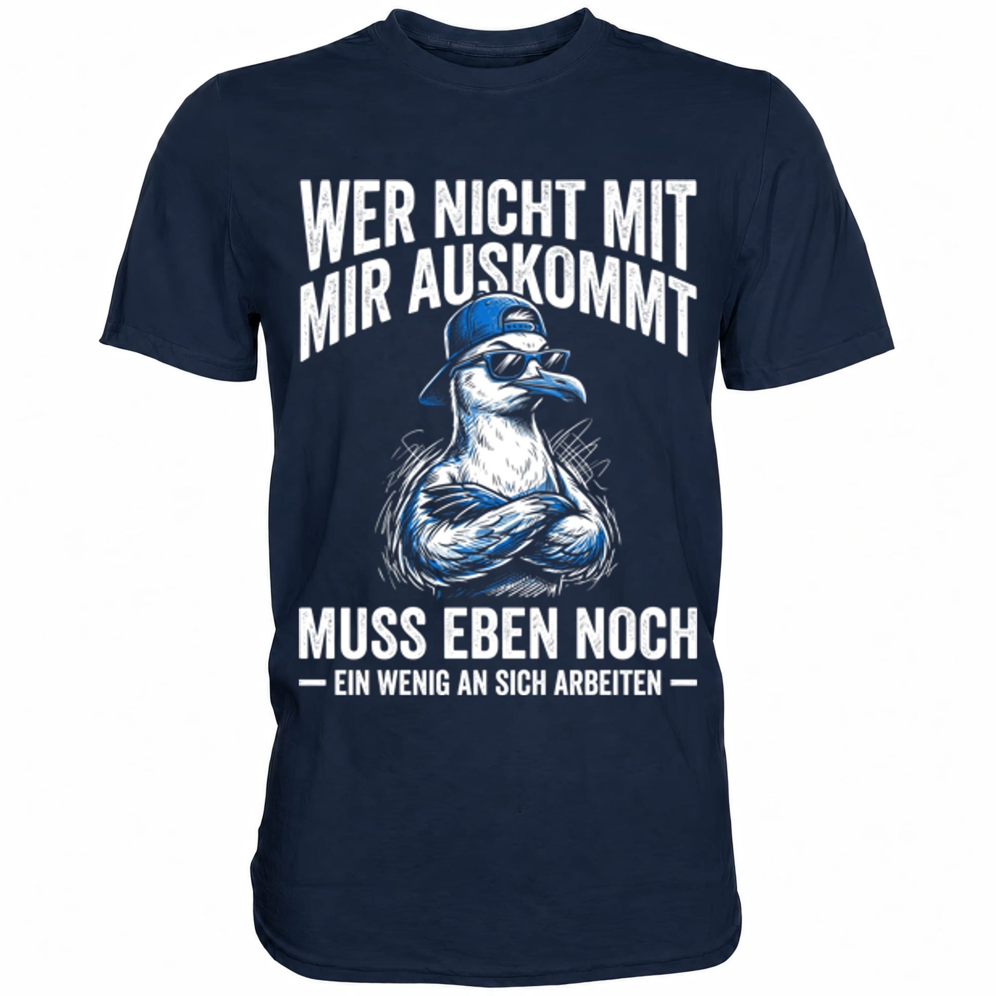 Blaues T-Shirt mit sarkastischem Wer nicht mit mir auskommt muss eben noch ein wenig an sich arbeiten Spruch