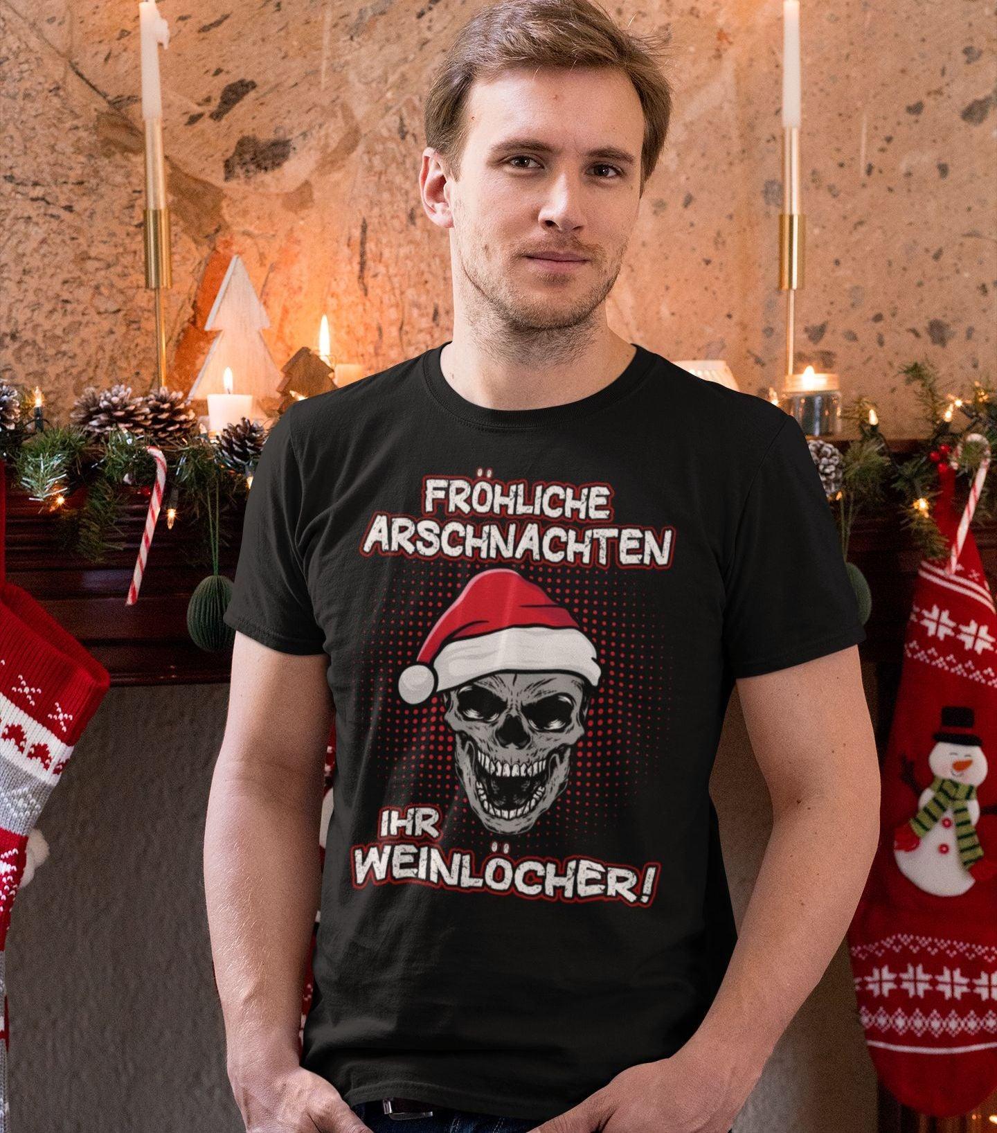 Fröhliche Arschnachten ihr Weinlöcher! - Shirt - Totally Wasted