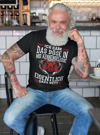 Ich habe das Böse in mir kennengelernt, eigentlich ganz nett - Shirt - Totally Wasted