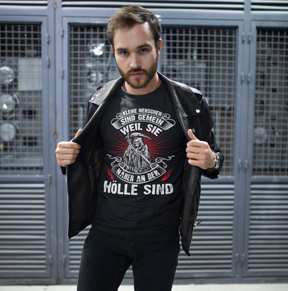Kleine Menschen sind gemein weil sie näher an der Hölle sind - Shirt - Totally Wasted