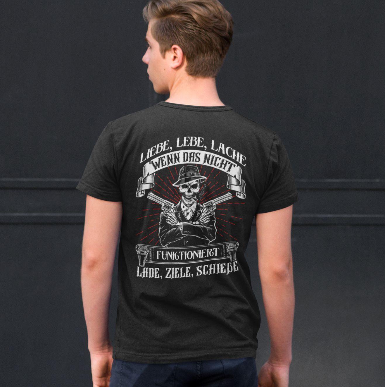 Liebe lebe lache, wenn das nicht funktioniert, lade ziele schieße - Backprint Shirt - Totally Wasted