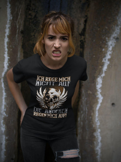 Ich rege mich nicht auf, die anderen regen mich auf - Ladies Shirt - Totally Wasted
