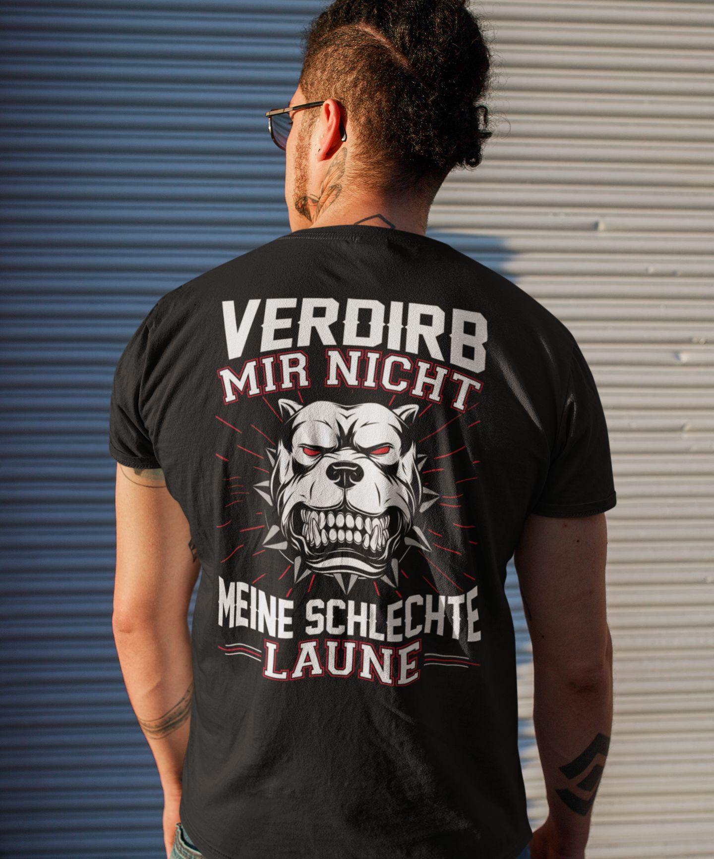 Verdirb mir nicht meine schlechte Laune - Backprint Shirt - Totally Wasted