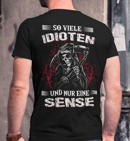 So viele Idioten und nur eine Sense - Backprint Shirt - Totally Wasted