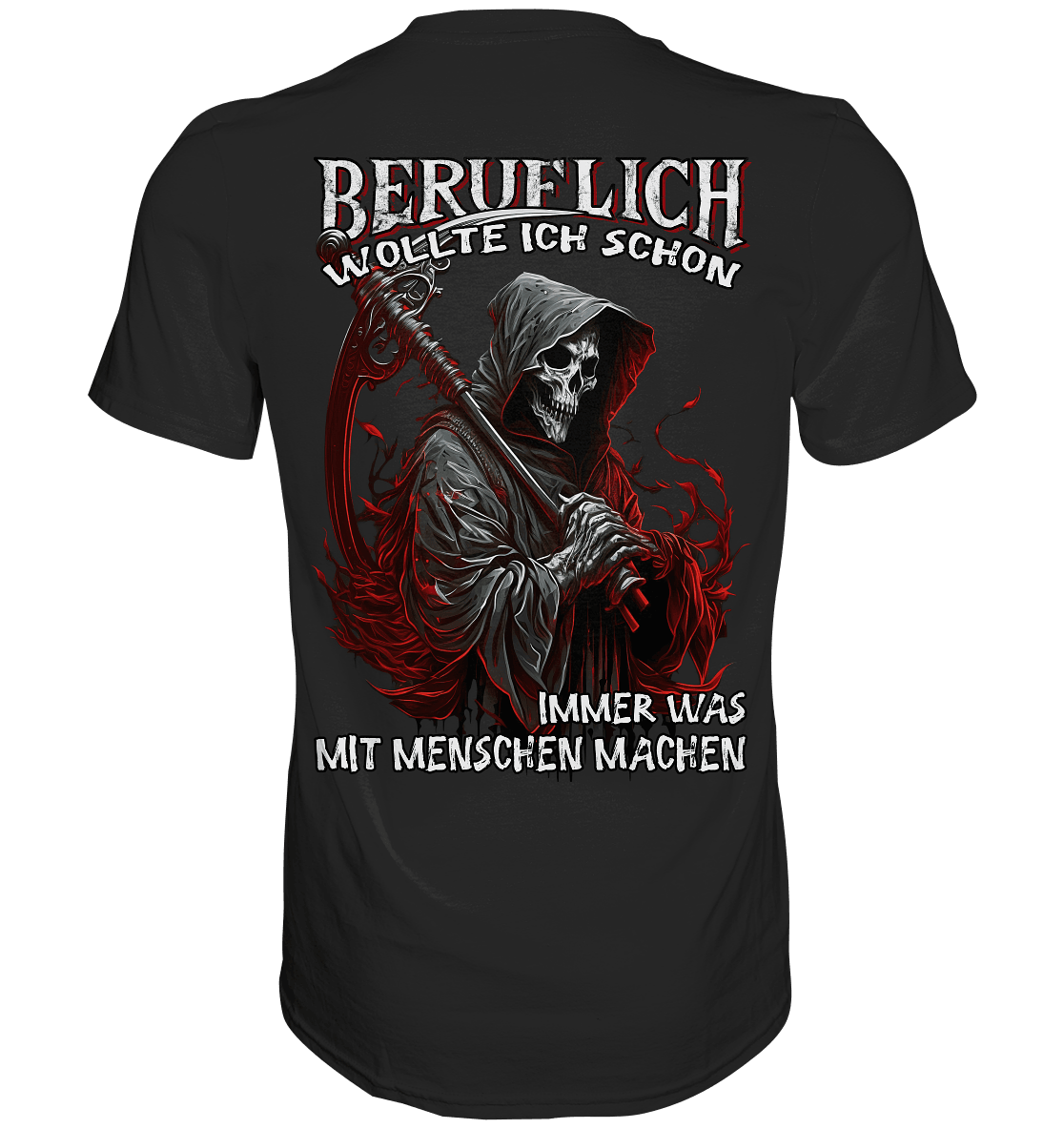 Beruflich wollte ich schon immer was mit Menschen machen II - Backprint Shirt - Totally Wasted