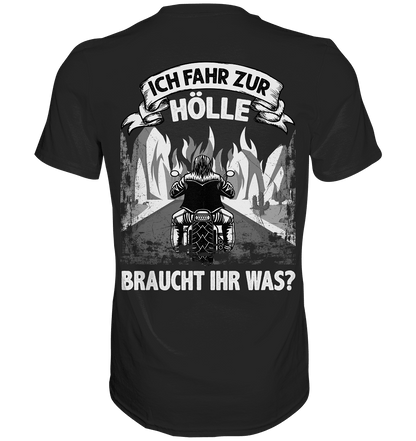 Ich fahr zur Hölle, braucht Ihr was? II - Backprint Shirt - Totally Wasted