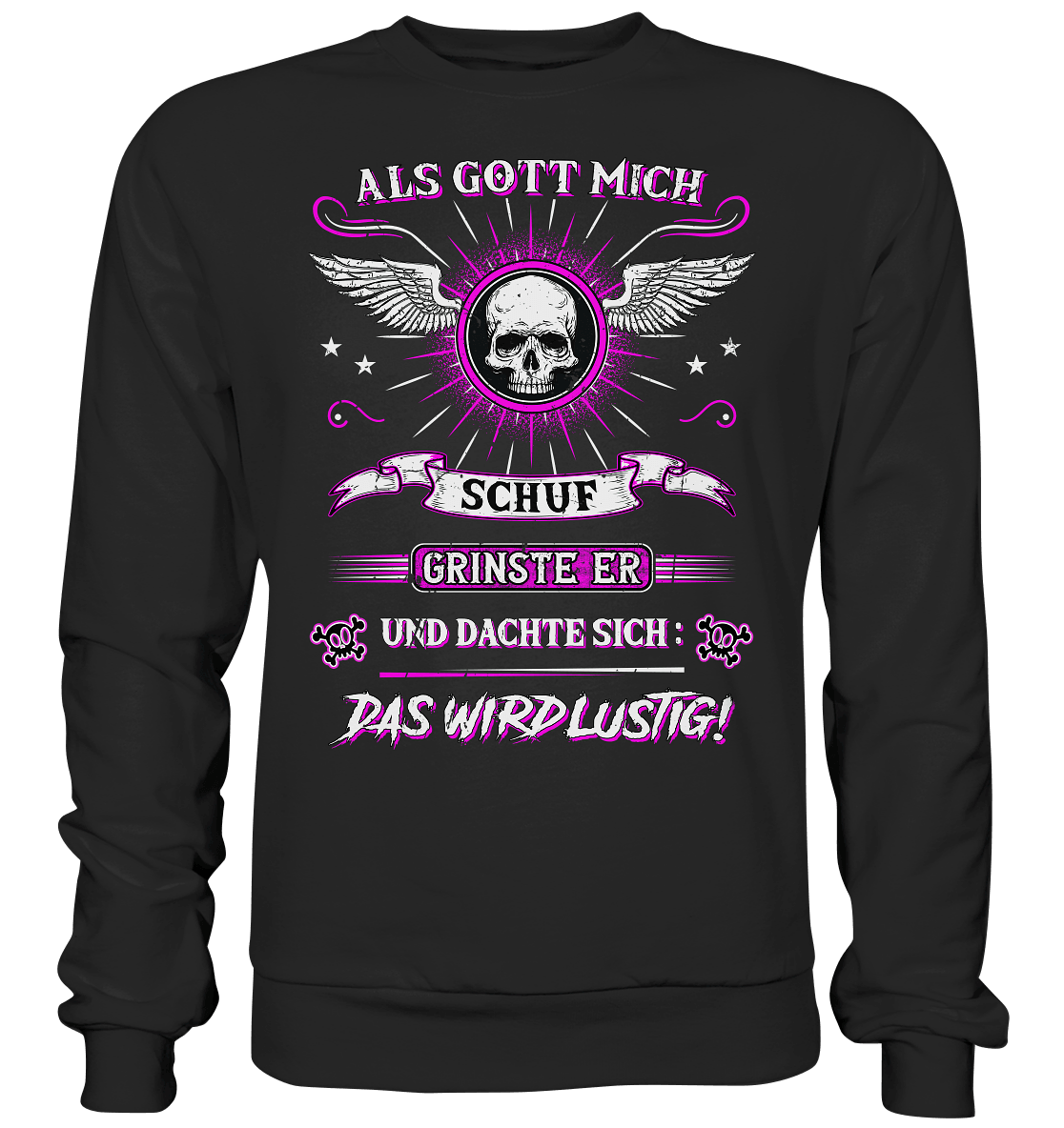 Als Gott mich schuf II - Sweatshirt - Totally Wasted