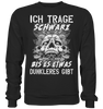 Ich trage schwarz bis es etwas Dunkleres gibt - Sweatshirt - Totally Wasted