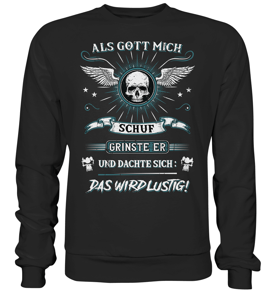 Als Gott mich schuf.. - Sweatshirt - Totally Wasted