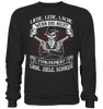 Liebe lebe lache, wenn das nicht funktioniert, lade ziele schieße - Sweatshirt - Totally Wasted