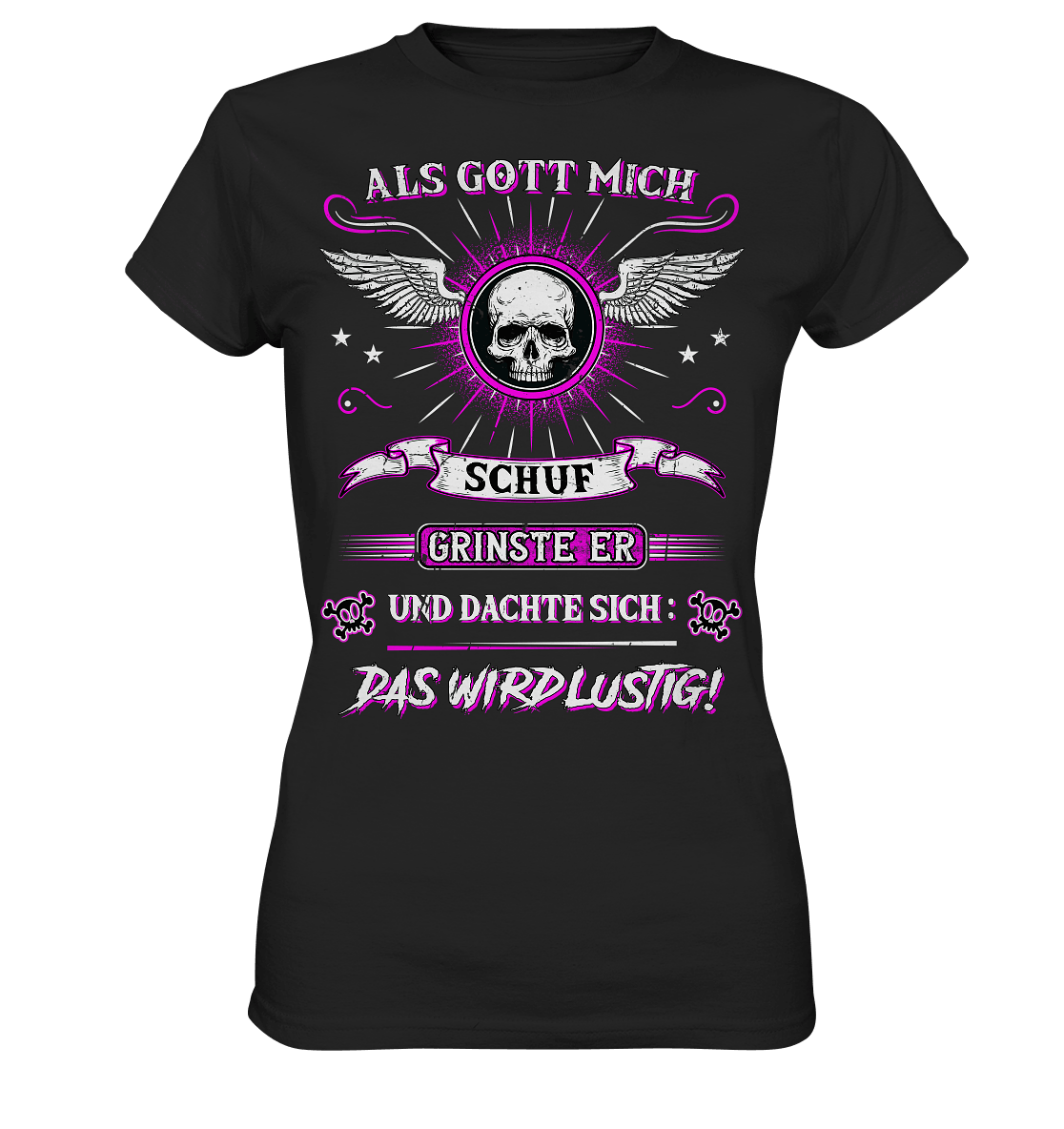 Als Gott mich schuf II - Ladies Shirt - Totally Wasted