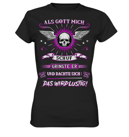 Als Gott mich schuf II - Ladies Shirt - Totally Wasted
