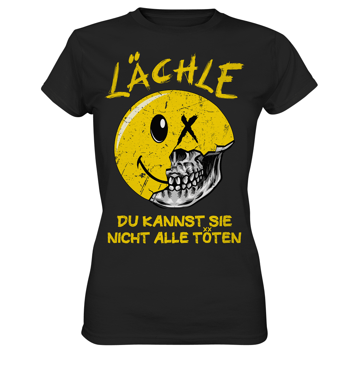 Lächle du kannst sie nicht alle töten - Ladies Shirt - Totally Wasted